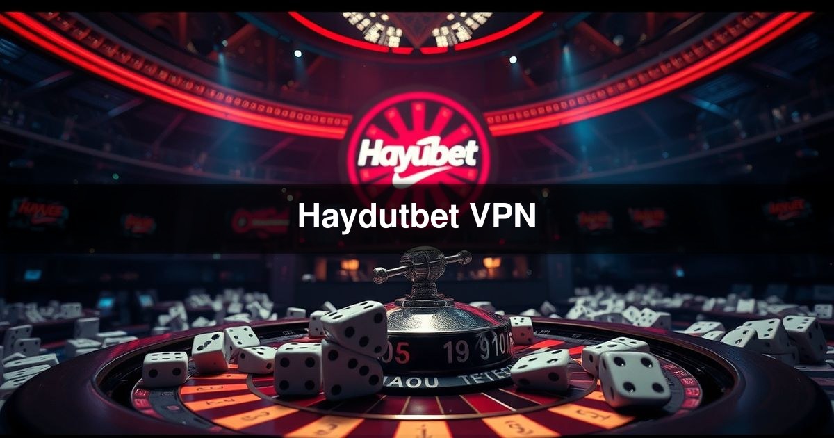Haydutbet VPN